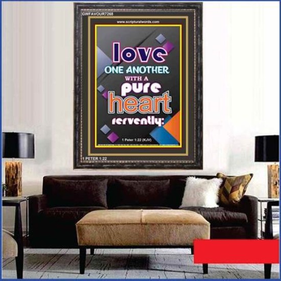 LOVE ONE ANOTHER WITH A PURE HEART   Scriptural Wall Art   (GWFAVOUR7268)   