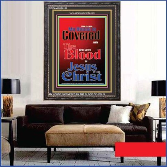 MY HOUSE IS COVERED BY THE BLOOD OF JESUS   Christian Wall Art Poster   (GWFAVOUR8122)   