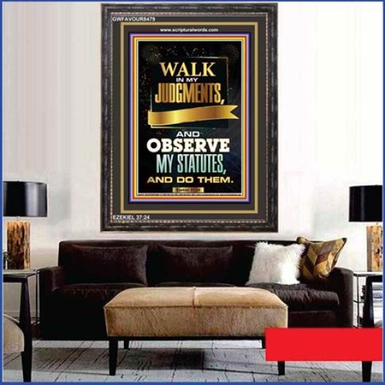 WALK IN MY JUDGEMENTS   Printable Bible Verse to Framed   (GWFAVOUR8479)   