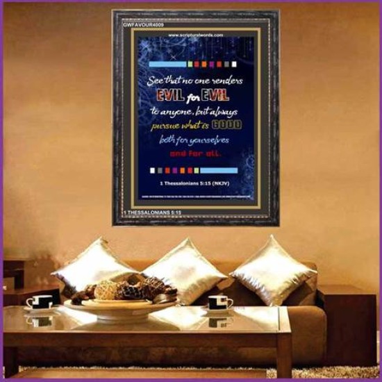 PURSUE WHAT IS GOOD   Framed Religious Wall Art    (GWFAVOUR4009)   