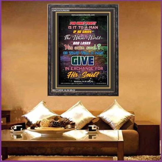 WHAT WILL A MAN GIVE IN EXCHANGE FOR HIS SOUL   Wall Art Poster   (GWFAVOUR6365)   