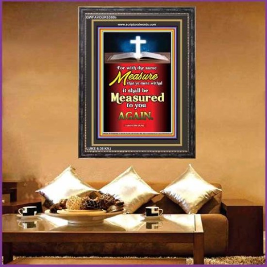 MEASURED TO YOU AGAIN   Inspirational Wall Art Frame   (GWFAVOUR6380b)   