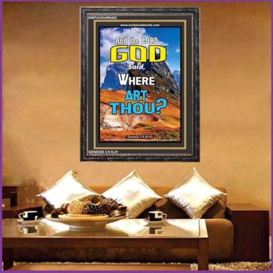 WHERE ARE THOU   Custom Framed Bible Verses   (GWFAVOUR6402)   