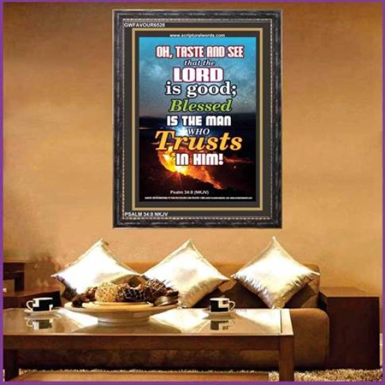 OH TASTE AND SEE THAT THE LORD IS GOOD   Christian Artwork Frame   (GWFAVOUR6528)   