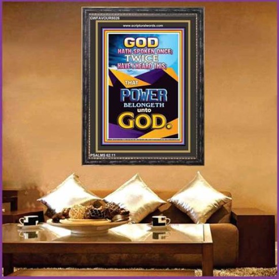 POWER BELONGS TO GOD   Bible Verses Framed Art   (GWFAVOUR8026)   