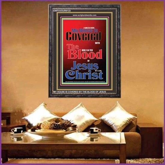 MY HOUSE IS COVERED BY THE BLOOD OF JESUS   Christian Wall Art Poster   (GWFAVOUR8122)   