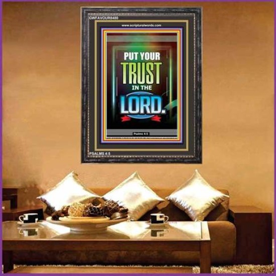 PUT YOUR TRUST IN THE LORD   Printable Bible Verses to Framed   (GWFAVOUR8480)   