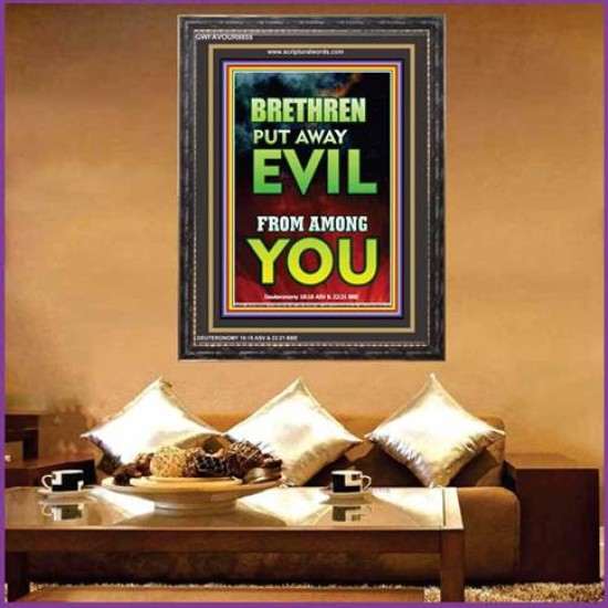 PUT AWAY EVIL   Inspirational Bible Verses Framed   (GWFAVOUR8855)   