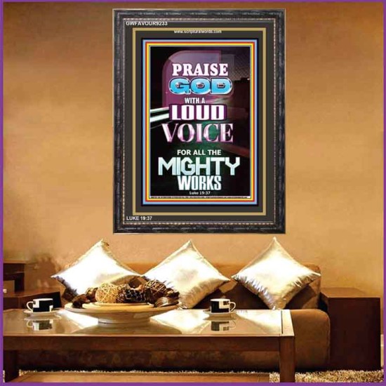 PRAIS GOD WITH A LOUD VOICE   Scripture Art Acrylic Glass Frame   (GWFAVOUR9233)   