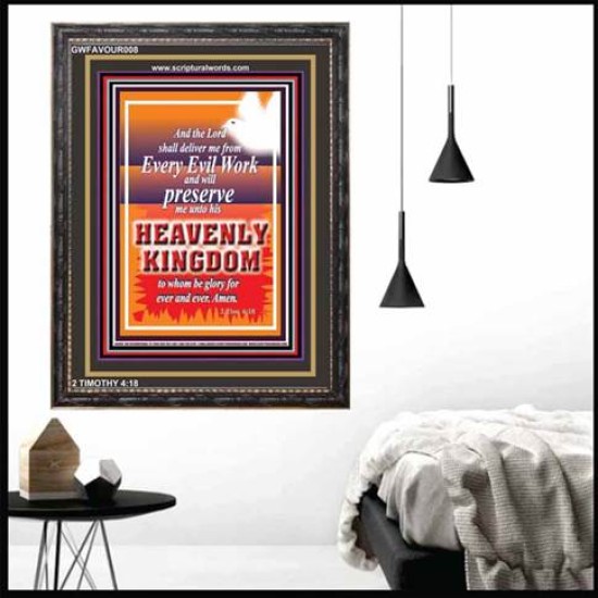 PRESEVE ME UNTO HIS HEAVENLY KINGDOM   Bible Verse Framed Art   (GWFAVOUR008)   