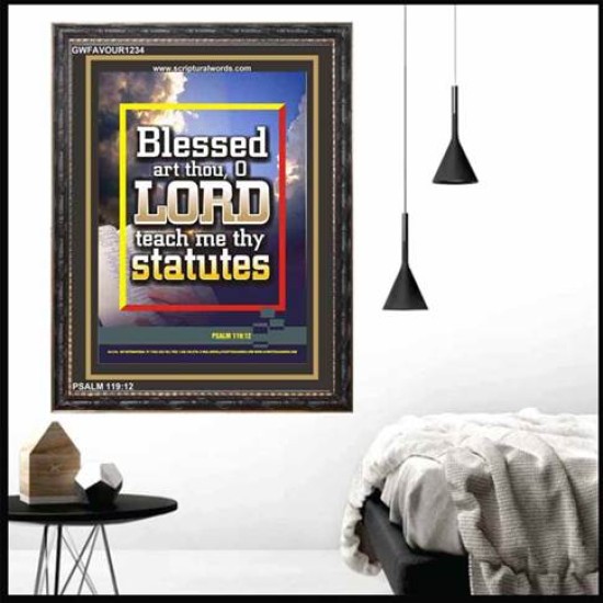 O LORD TEACH ME THY STATUTES   Large Framed Scripture Wall Art   (GWFAVOUR1234)   