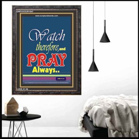 PRAY ALWAYS   Custom Framed Bible Verses   (GWFAVOUR1647)   