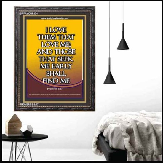 LOVE THE LORD AND SEEK HIM EARLY   Scripture Art Prints   (GWFAVOUR174)   