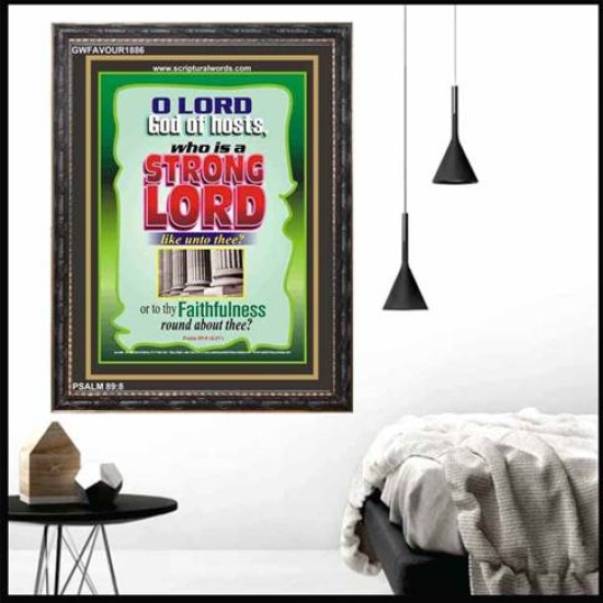 WHO IS A STRONG LORD LIKE UNTO THEE   Inspiration Frame   (GWFAVOUR1886)   