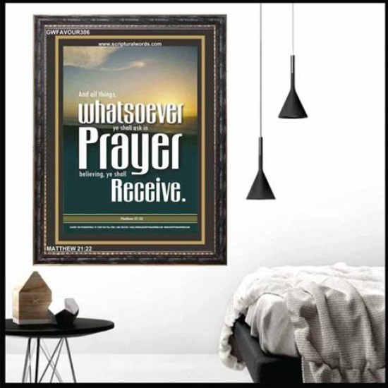 WHATSOEVER YOU ASK IN PRAYER   Contemporary Christian Poster   (GWFAVOUR306)   