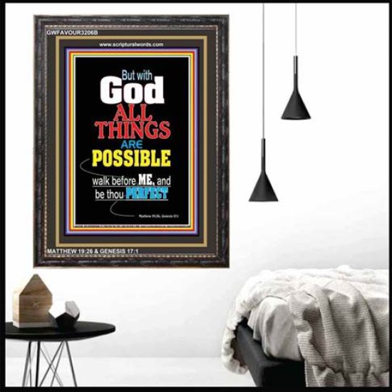 WALK BEFORE ME   Bible Verses Framed Art Prints   (GWFAVOUR3206B)   