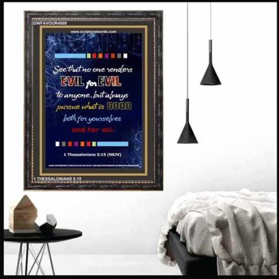 PURSUE WHAT IS GOOD   Framed Religious Wall Art    (GWFAVOUR4009)   