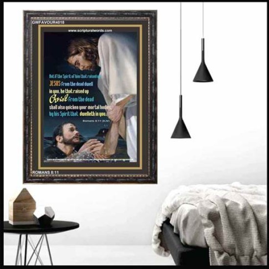 QUICKEN YOUR MORTAL BODIES   Biblical Art Acrylic Glass Frame   (GWFAVOUR4018)   