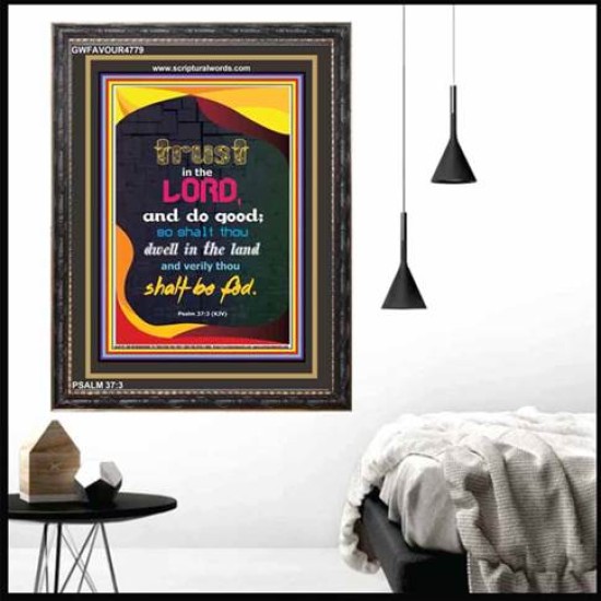 TRUST IN THE LORD   Bible Verses Framed Art   (GWFAVOUR4779)   