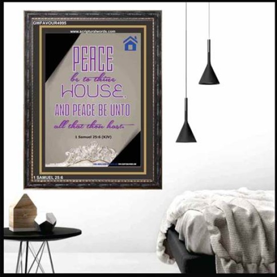 PEACE BE TO THINE HOUSE   Bible Verse Framed Art Prints   (GWFAVOUR4995)   