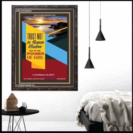 TRUST NOT IN HUMAN WISDOM   Christian Artwork Frame   (GWFAVOUR5531)   