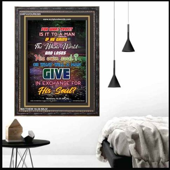 WHAT WILL A MAN GIVE IN EXCHANGE FOR HIS SOUL   Wall Art Poster   (GWFAVOUR6365)   