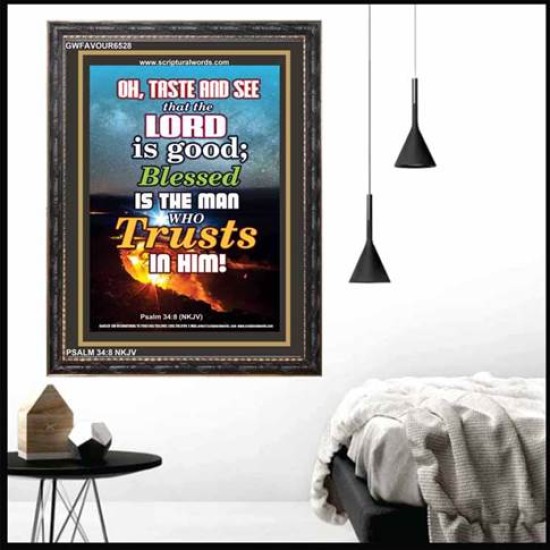 OH TASTE AND SEE THAT THE LORD IS GOOD   Christian Artwork Frame   (GWFAVOUR6528)   