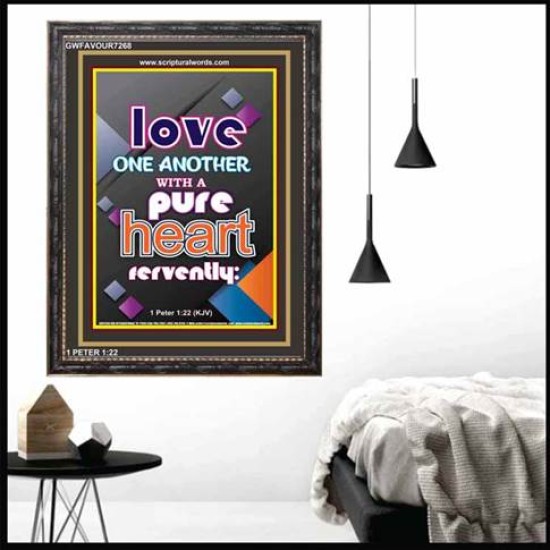 LOVE ONE ANOTHER WITH A PURE HEART   Scriptural Wall Art   (GWFAVOUR7268)   