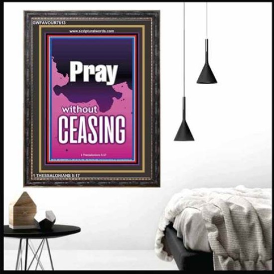 PRAY WITHOUT CEASING   Biblical Art   (GWFAVOUR7613)   