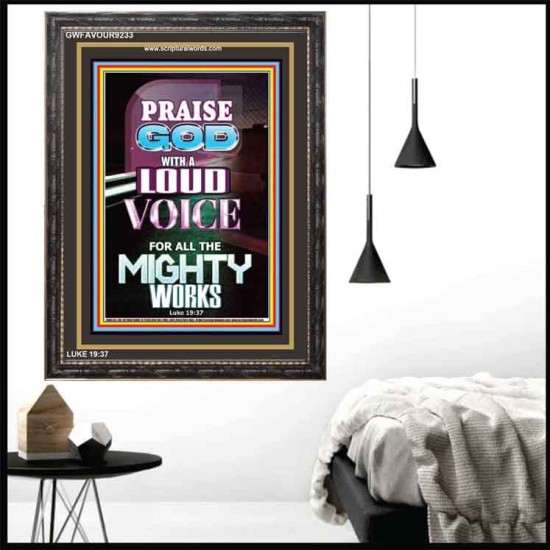 PRAIS GOD WITH A LOUD VOICE   Scripture Art Acrylic Glass Frame   (GWFAVOUR9233)   