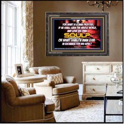 WHAT SHALL A MAN GIVE FOR HIS SOUL   Framed Guest Room Wall Decoration   (GWFAVOUR6584)   "45x33"