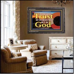 TRUST NOT IN YOURSELVES   Modern Wall Art   (GWFAVOUR6690)   "45x33"