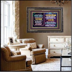 WISDOM OF THE WORLD IS FOOLISHNESS   Christian Quote Frame   (GWFAVOUR9077)   "45x33"