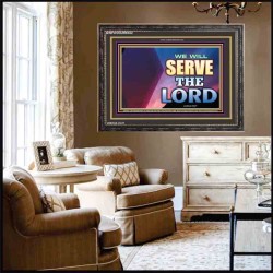 WE WILL SERVE THE LORD   Frame Bible Verse Art    (GWFAVOUR9302)   "45x33"