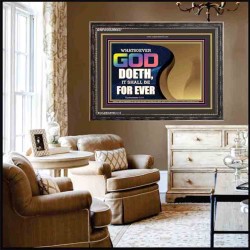 WHATSOEVER GOD DOETH IT SHALL BE FOR EVER   Art & Dcor Framed   (GWFAVOUR9357)   "45x33"