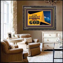 STRENGTH TO STRENGTH BEFORE GOD   Inspirational Bible Verse Frame   (GWFAVOUR9368B)   