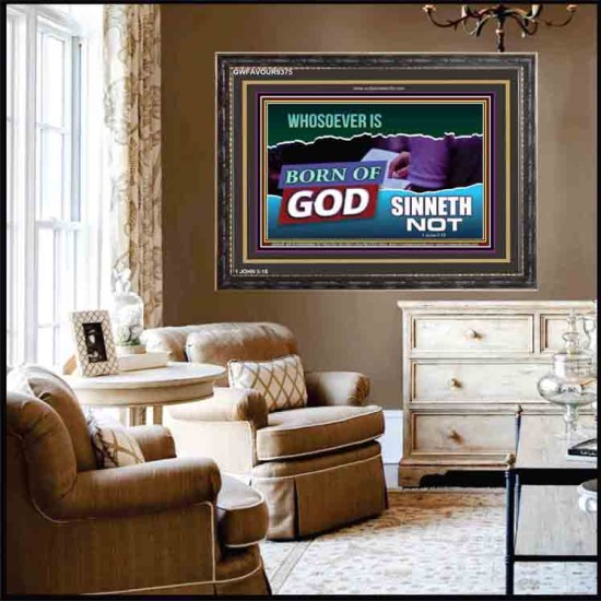 WHOSOEVER IS BORN OF GOD SINNETH NOT   Printable Bible Verses to Frame   (GWFAVOUR9375)   
