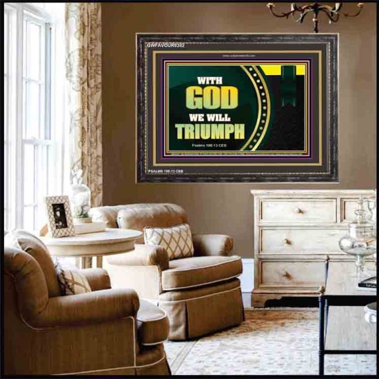 WITH GOD WE WILL TRIUMPH   Large Frame Scriptural Wall Art   (GWFAVOUR9382)   