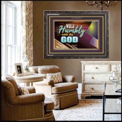 WALK HUMBLY WITH THY GOD   Scripture Art Prints Framed   (GWFAVOUR9452)   "45x33"