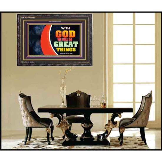 WITH GOD WE WILL DO GREAT THINGS   Large Framed Scriptural Wall Art   (GWFAVOUR9381)   