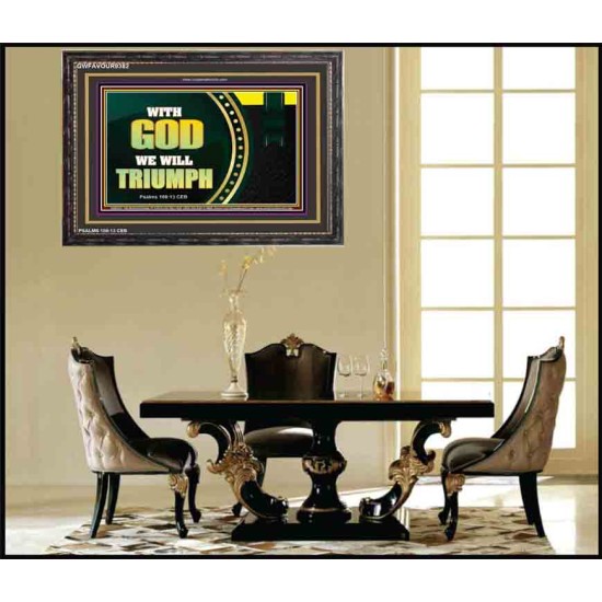 WITH GOD WE WILL TRIUMPH   Large Frame Scriptural Wall Art   (GWFAVOUR9382)   