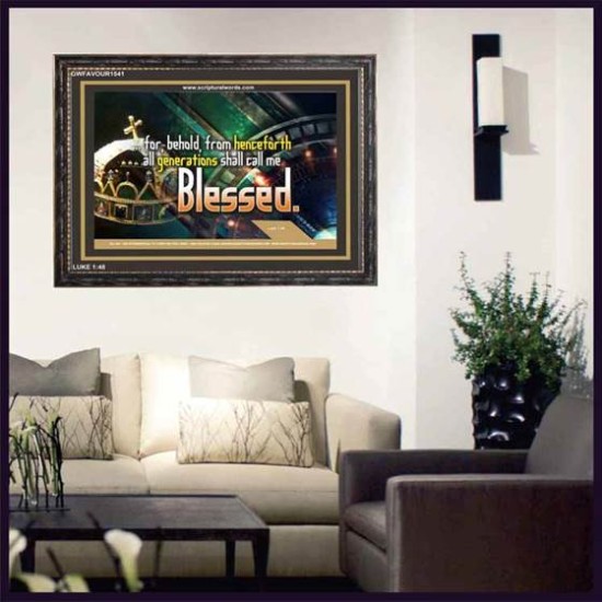 ALL GENERATIONS SHALL CALL ME BLESSED   Bible Verse Framed for Home Online   (GWFAVOUR1541)   
