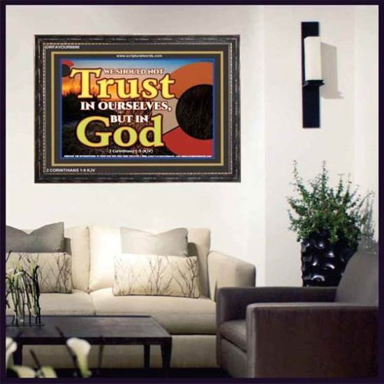 TRUST NOT IN YOURSELVES   Modern Wall Art   (GWFAVOUR6690)   