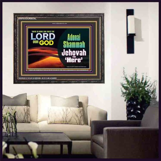 ADONAI SHAMMAH - JEHOVAH IS HERE   Frame Bible Verse   (GWFAVOUR8654L)   