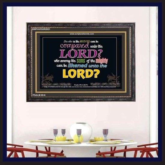 WHO IN THE HEAVEN CAN BE COMPARED   Bible Verses Wall Art Acrylic Glass Frame   (GWFAVOUR2021)   