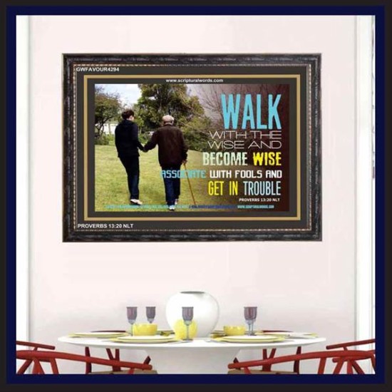 WALK WITH THE WISE   Custom Framed Bible Verses   (GWFAVOUR4294)   