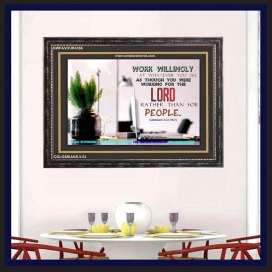 WORKING AS FOR THE LORD   Bible Verse Frame   (GWFAVOUR4356)   