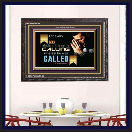 ABIDE IN YOUR CALLING   Modern Wall Art   (GWFAVOUR4364)   