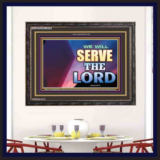 WE WILL SERVE THE LORD   Frame Bible Verse Art    (GWFAVOUR9302)   