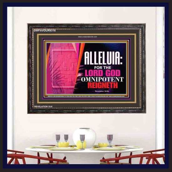 ALLELUIA THE LORD GOD OMNIPOTENT   Art & Wall Dcor   (GWFAVOUR9316)   